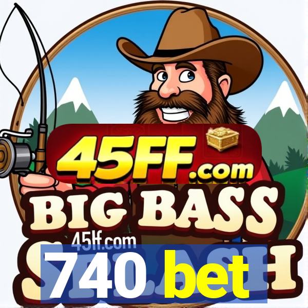 740 bet